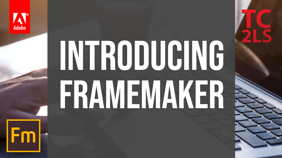 Introducing Framemaker Course